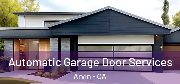  Automatic Garage Door Services Arvin - CA