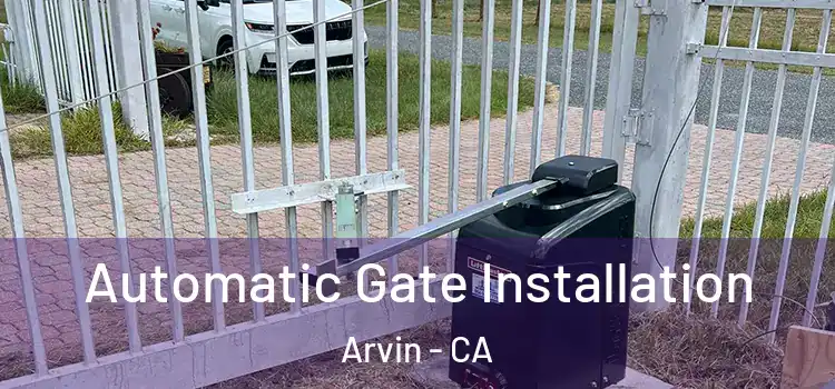 Automatic Gate Installation Arvin - CA