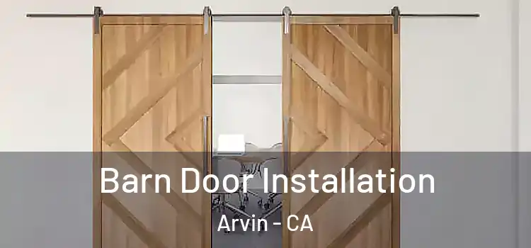  Barn Door Installation Arvin - CA