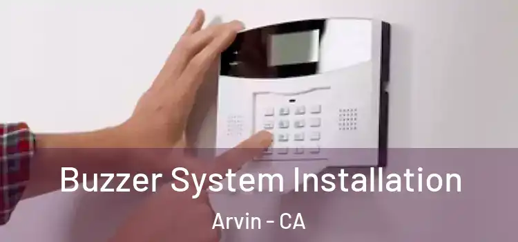  Buzzer System Installation Arvin - CA