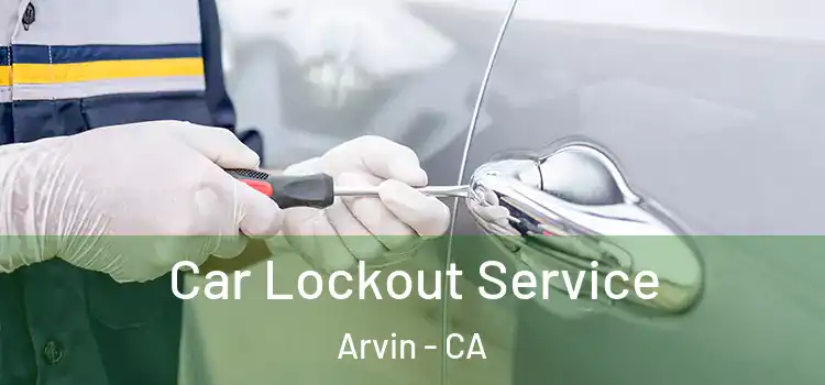  Car Lockout Service Arvin - CA