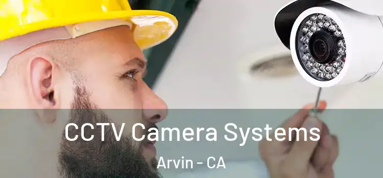  CCTV Camera Systems Arvin - CA