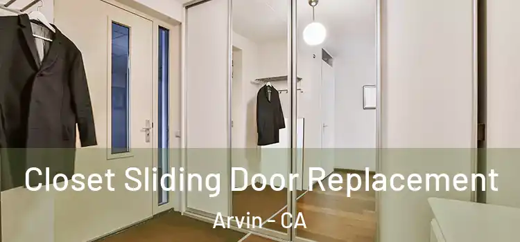  Closet Sliding Door Replacement Arvin - CA