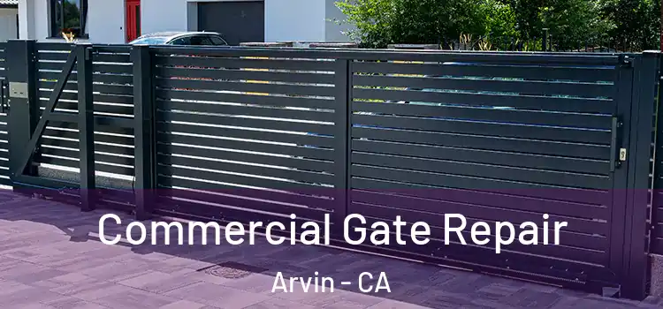  Commercial Gate Repair Arvin - CA