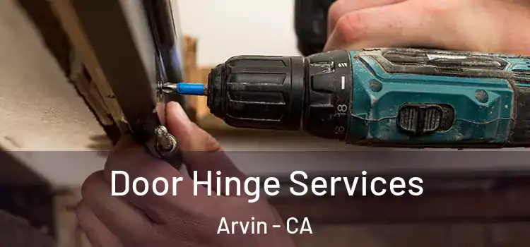  Door Hinge Services Arvin - CA