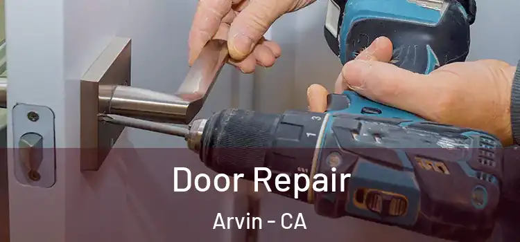  Door Repair Arvin - CA