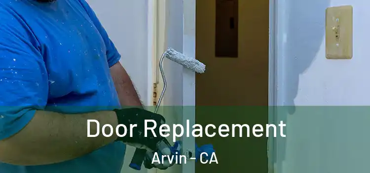  Door Replacement Arvin - CA