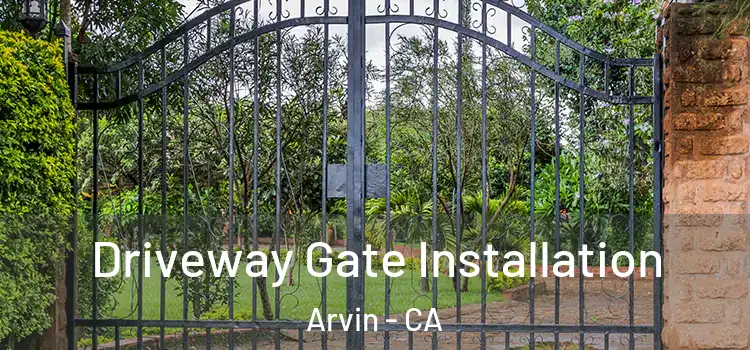  Driveway Gate Installation Arvin - CA