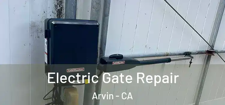  Electric Gate Repair Arvin - CA