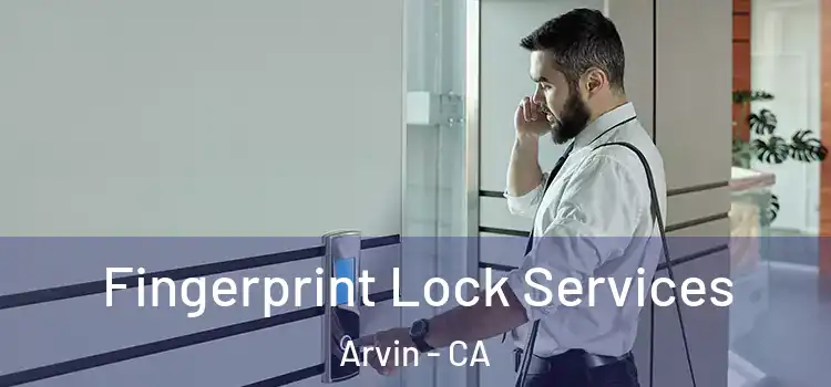 Fingerprint Lock Services Arvin - CA
