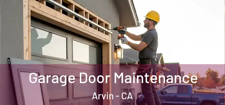  Garage Door Maintenance Arvin - CA
