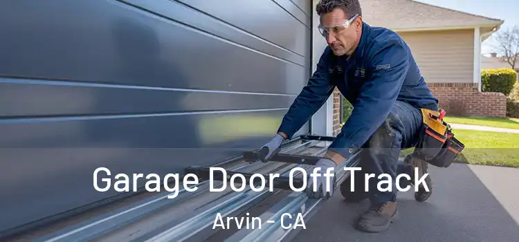  Garage Door Off Track Arvin - CA
