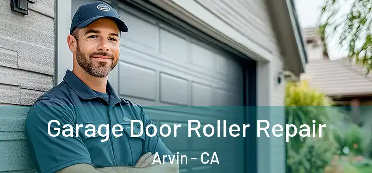  Garage Door Roller Repair Arvin - CA