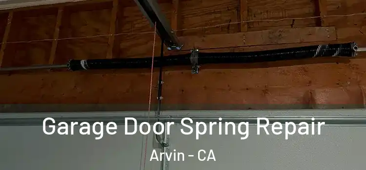  Garage Door Spring Repair Arvin - CA