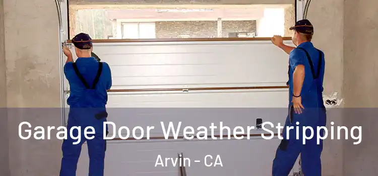  Garage Door Weather Stripping Arvin - CA