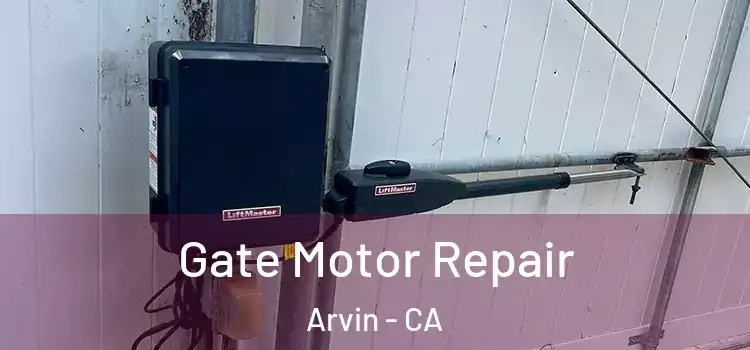  Gate Motor Repair Arvin - CA