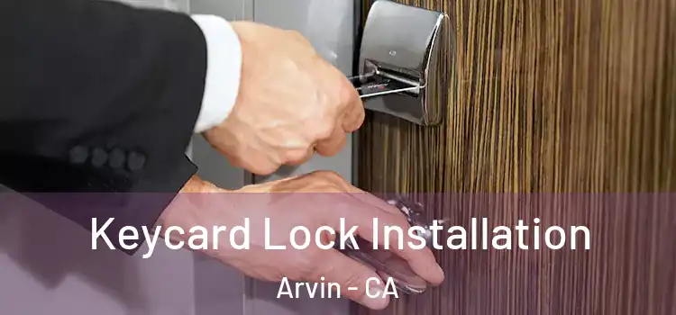  Keycard Lock Installation Arvin - CA