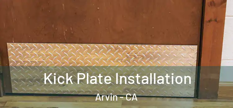  Kick Plate Installation Arvin - CA