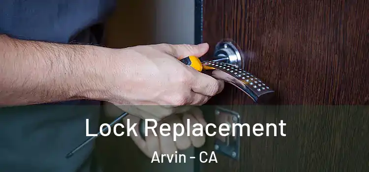Lock Replacement Arvin - CA