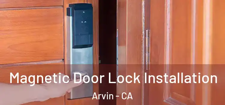  Magnetic Door Lock Installation Arvin - CA