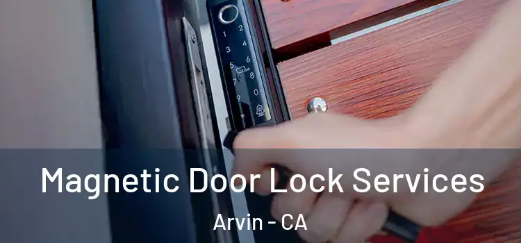  Magnetic Door Lock Services Arvin - CA