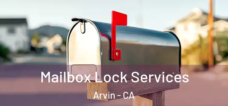  Mailbox Lock Services Arvin - CA