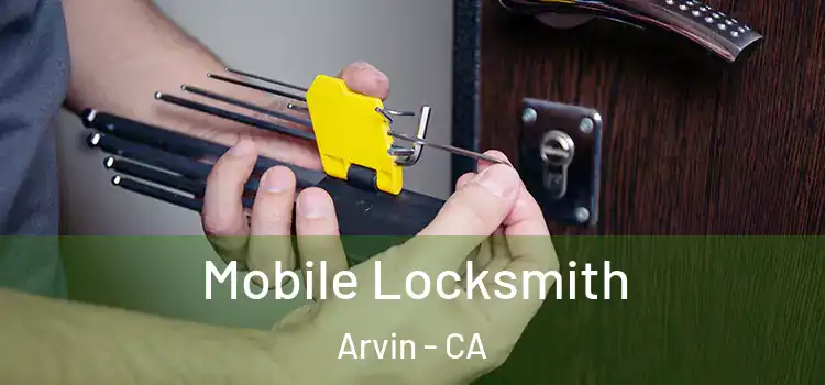 Mobile Locksmith Arvin - CA