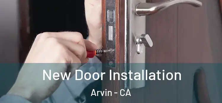  New Door Installation Arvin - CA