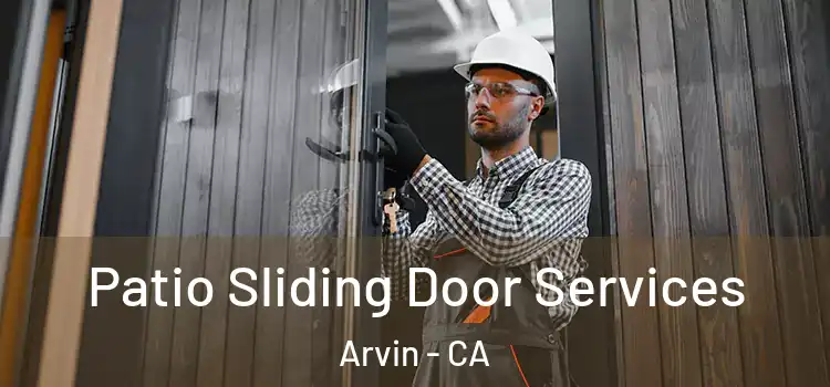  Patio Sliding Door Services Arvin - CA