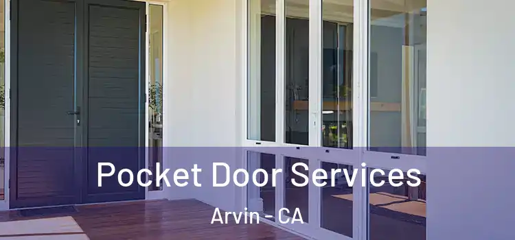  Pocket Door Services Arvin - CA