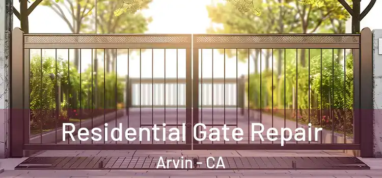  Residential Gate Repair Arvin - CA