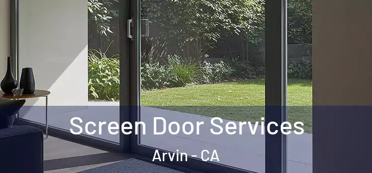  Screen Door Services Arvin - CA