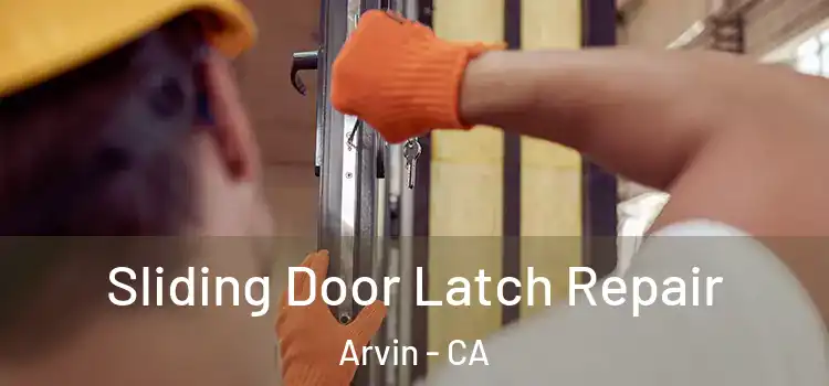 Sliding Door Latch Repair Arvin - CA