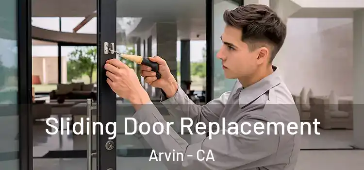  Sliding Door Replacement Arvin - CA
