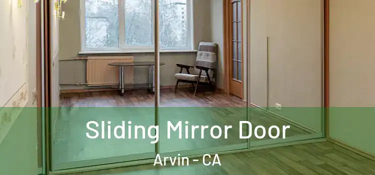  Sliding Mirror Door Arvin - CA