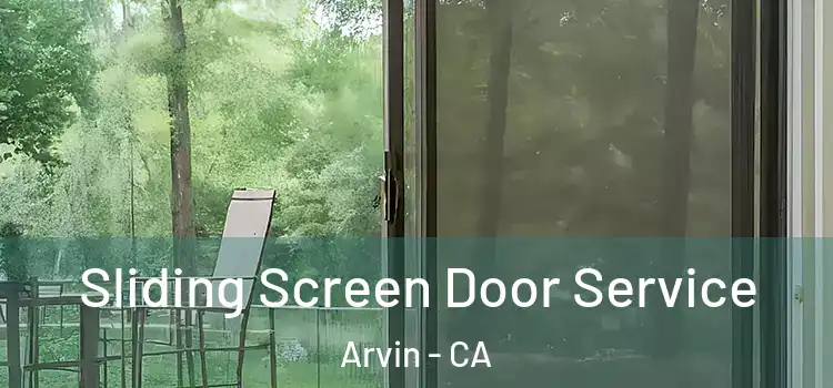  Sliding Screen Door Service Arvin - CA