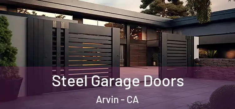  Steel Garage Doors Arvin - CA